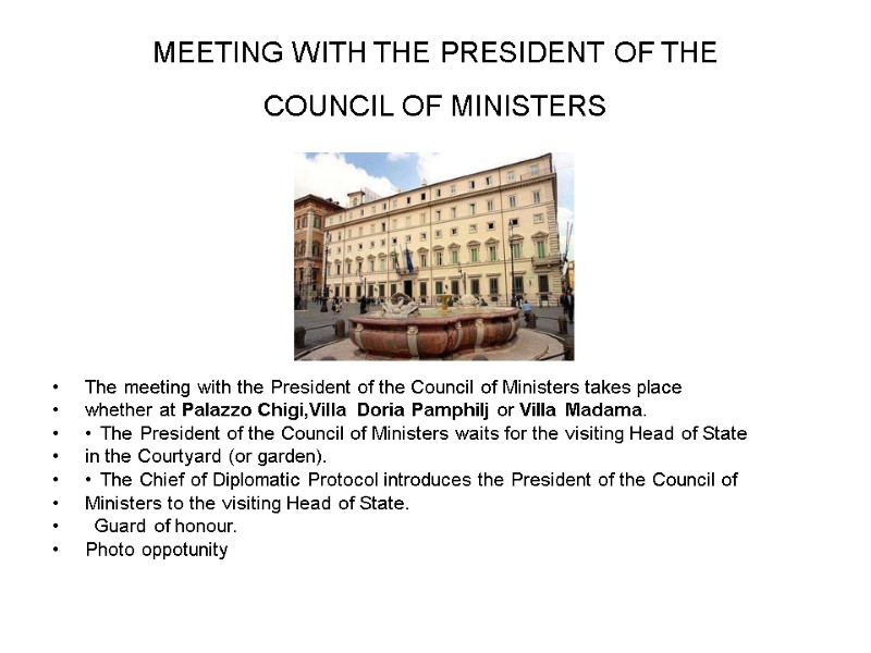 MEETING WITH THE PRESIDENT OF THE  COUNCIL OF MINISTERS  The meeting with